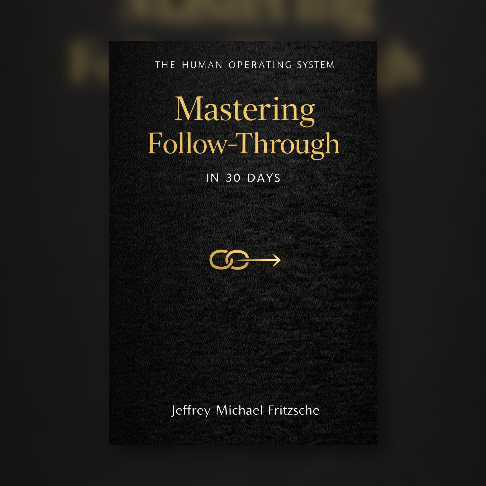 Mastering Follow-Through in 30 Days Book + Workbook Bundle